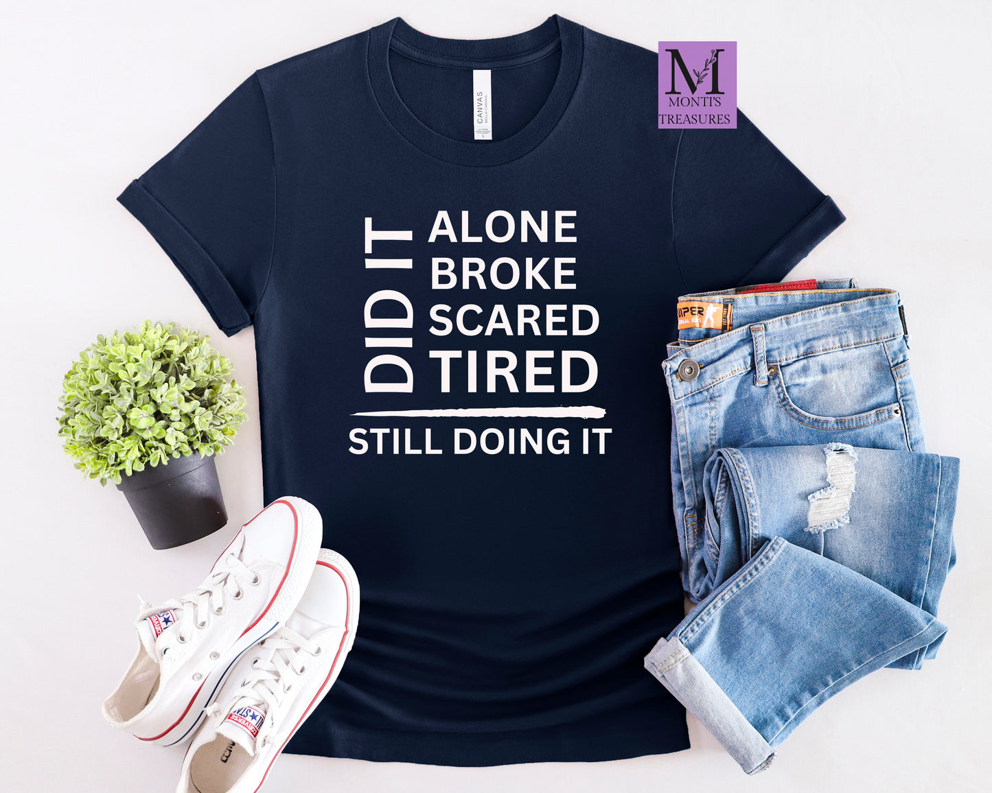 Did It Alone Broke Scared Tired Still Doing It