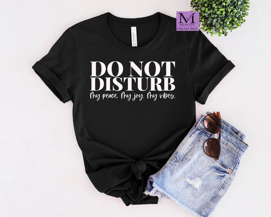 Do Not Disturb My Peace My Joy My Vibes