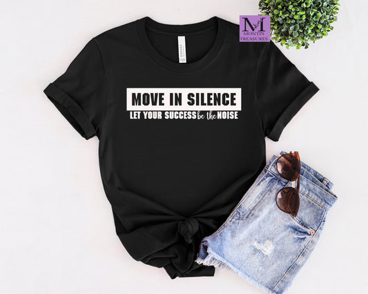 Move In Silence Let Your Success Be Your Noise
