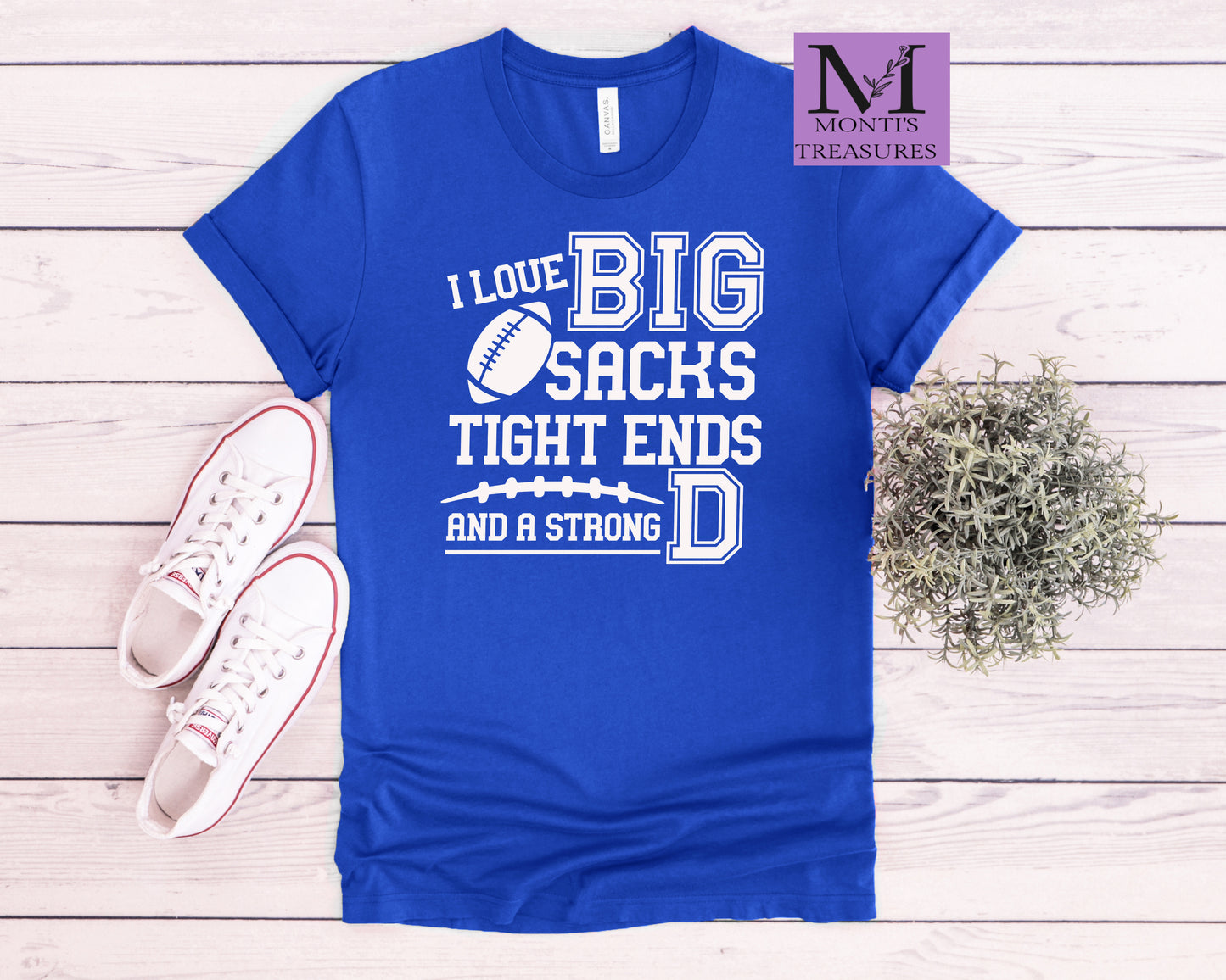I Love Big Sacks Tight Ends And A Strong D