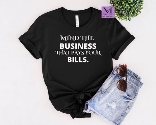 Mind The Business That Pays Your Bills